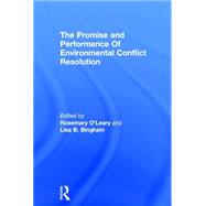 The Promise and Performance of Environmental Conflict Resolution