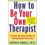 How to Be Your Own Therapist A Step-by-Step Guide to Taking Back Your Life