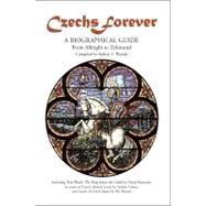 Czechs Forever: A Biographical Guide