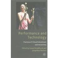 Performance and Technology Practices of Virtual Embodiment and Interactivity