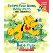 Follow Your Nose Baby Pluto / Sigue tu nariz Bebé Pluto Follow Your Nose, Baby Pluto/sigue Tu Nariz, Beb Pluto