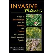 Invasive Plants Guide to Identification and the Impacts and Control of Common North American Species