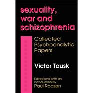 Sexuality, War and Schizophrenia
