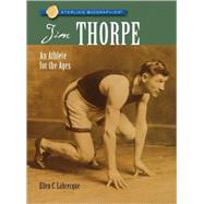 Sterling Biographies®: Jim Thorpe An Athlete for the Ages