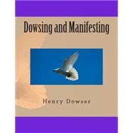 Dowsing and Manifesting