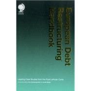 European Debt Restructuring Handbook Leading Case Studies from the Post-Lehman Cycle