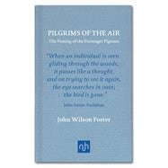 Pilgrims of the Air: The Passing of the Passenger Pigeons