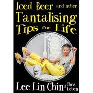 Iced Beer and Other Tantalising Tips for Life