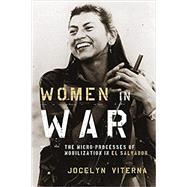 Women in War The Micro-processes of Mobilization in El Salvador