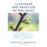 The Science and Practice of Wellness Interventions for Happiness, Enthusiasm, Resilience, and Optimism (HERO)