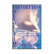 Coevolution : The True Story of 10 Days on an Extraterrestrial Civilization