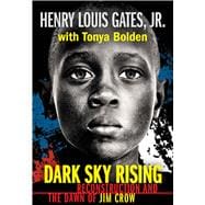 Dark Sky Rising: Reconstruction and the Dawn of Jim Crow (Scholastic Focus)
