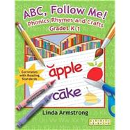 ABC, Follow Me!: Phonics Rhymes and Crafts, Grades K-1