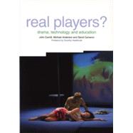 Real Players?: Drama, Technology And Education