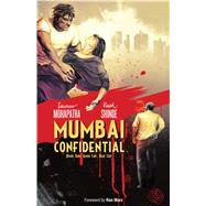 Mumbai Confidential : Book 1: Good Cop, Bad Cop