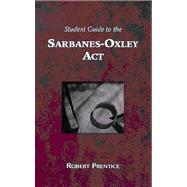 Guide to the Sarbanes-Oxley Act What Business Needs to Know Now That it is Implemented