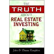 The Truth About Real Estate Investing
