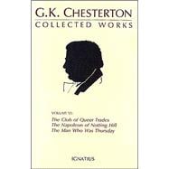 The Collected Works of G. K. Chesterton, Vol. 6 The Man Who Was Thursday, The Club of Queer Trades, Napoleon of Notting Hill, Ball and the Cross