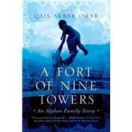 A Fort of Nine Towers An Afghan Family Story