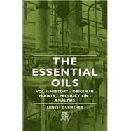 The Essential Oils: History - Origin in Plants - Production - Analysis
