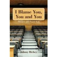 I Blame You, You and You : The Lost and Found Kids