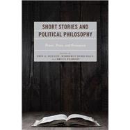 Short Stories and Political Philosophy Power, Prose, and Persuasion