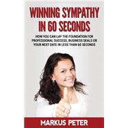 Winning Sympathy in 60 Seconds