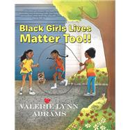 Black Girls Lives Matter Too!!