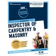 Inspector of Carpentry & Masonry (C-365) Passbooks Study Guide