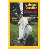 The Animal Question Why Nonhuman Animals Deserve Human Rights