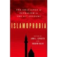 Islamophobia The Challenge of Pluralism in the 21st Century
