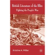 British Literature of the Blitz Fighting the People's War