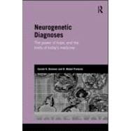 Neurogenetic Diagnoses: The Power of Hope and the Limits of TodayÆs Medicine