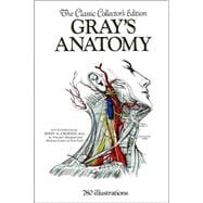 Gray's Anatomy : The Classic Collector's Edition