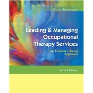 Leading & Managing Occupational Therapy Services: An Evidence-based Approach