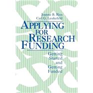 Applying for Research Funding : Getting Started and Getting Funded