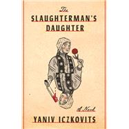 The Slaughterman's Daughter A Novel