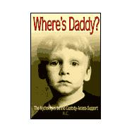 Where's Daddy? : The Mythologies Behind Custody-Access-Support