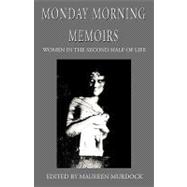 Monday Morning Memoirs : Women in the Second Half of Life