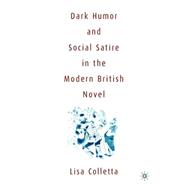 Dark Humor and Social Satire in the Modern British Novel