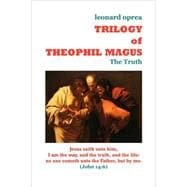 Trilogy of Theophil Magus - the Truth