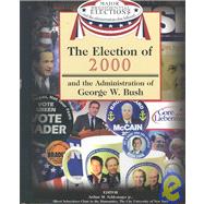 The Election of 2000 and the Administration of George W. Bush