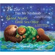 Pw Zoo Tus Me Ntshuab / Good Night, Little Sea Otter