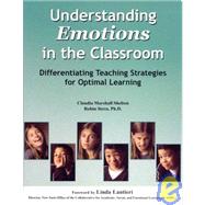 Understanding Emotions in the Classroom : Differentiating Teaching Strategies for Optimal Learning