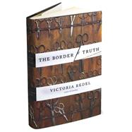 The Border of Truth A Novel