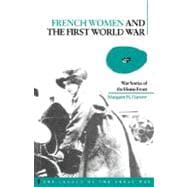 French Women and the First World War War Stories of the Home Front