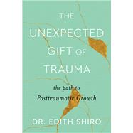 The Unexpected Gift of Trauma