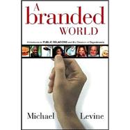 A Branded World Adventures in Public Relations and the Creation of Superbrands