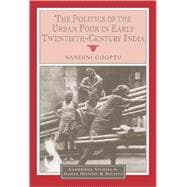 The Politics of the Urban Poor in Early Twentieth-Century India