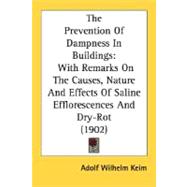 Prevention of Dampness in Buildings : With Remarks on the Causes, Nature and Effects of Saline Efflorescences and Dry-Rot (1902)